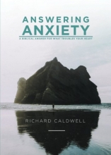 Cover art for Answering Anxiety: A Biblical Answer for What Troubles Your Heart