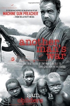 Cover art for Another Man's War: The True Story of One Man's Battle to Save Children in the Sudan