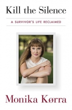 Cover art for Kill the Silence: A Survivor's Life Reclaimed