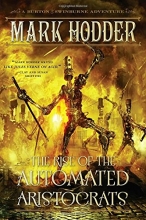 Cover art for The Rise of the Automated Aristocrats: A Burton & Swinburne Adventure