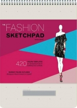 Cover art for The Fashion Sketchpad: 420 Figure Templates for Designing Looks and Building Your Portfolio