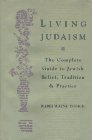Cover art for Living Judaism: The Complete Guide to Jewish Belief, Tradition, and Practice