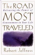 Cover art for The Road Most Traveled: Releasing the Power of Contentment in Your Life