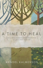 Cover art for A Time to Heal: The Rebbe's Response to Loss & Tragedy