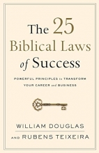 Cover art for The 25 Biblical Laws of Success: Powerful Principles to Transform Your Career and Business