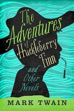 Cover art for The Adventures of Huckleberry Finn & Other Novels