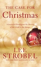 Cover art for The Case for Christmas: A Journalist Investigates the Identity of the Child in the Manger