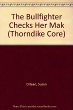 Cover art for The Bullfighter Checks Her Makeup: My Encounters With Extraordinary People