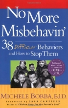 Cover art for No More Misbehavin': 38 Difficult Behaviors and How to Stop Them