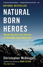 Cover art for Natural Born Heroes: Mastering the Lost Secrets of Strength and Endurance