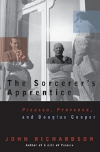 Cover art for The Sorcerer's Apprentice: Picasso, Provence, and Douglas Cooper