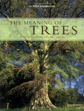 Cover art for The Meaning of Trees: Botany, History, Healing, Lore