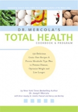 Cover art for Dr. Mercola's Total Health Cookbook & Program: 150 Delicious Grain-Free Recipes & Proven Metabolic Type Plan to Prevent Disease, Optimize Weight and Live Longer