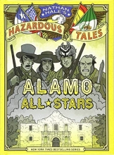 Cover art for Alamo All-Stars (Nathan Hale's Hazardous Tales #6)