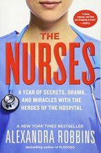 Cover art for The Nurses: A Year of Secrets, Drama, and Miracles with the Heroes of the Hospital