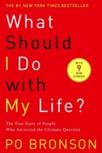 Cover art for What Should I Do with My Life?: The True Story of People Who Answered the Ultimate Question