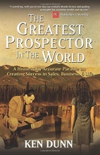 Cover art for The Greatest Prospector in the World: A historically accurate parable on creating success in sales, business & life