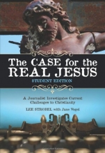 Cover art for The Case for the Real Jesus---Student Edition: A Journalist Investigates Current Challenges to Christianity (Invert)