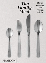 Cover art for The Family Meal: Home Cooking with Ferran Adri