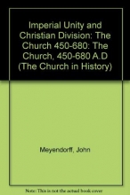 Cover art for Imperial Unity And Christian Divisions: The Church from 450-680 A.D. (Church in History, Vol 2)
