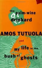 Cover art for The Palm-Wine Drinkard and My Life in the Bush of Ghosts