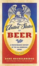 Cover art for The United States of Beer: A Freewheeling History of the All-American Drink