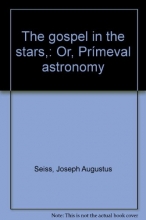 Cover art for The Gospel in the Stars:  Or, Primeval Astronomy