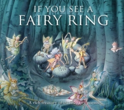 Cover art for If You See a Fairy Ring: A Rich Treasury of Classic Fairy Poems