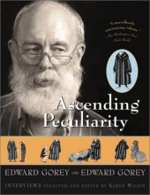 Cover art for Ascending Peculiarity: Edward Gorey on Edward Gorey