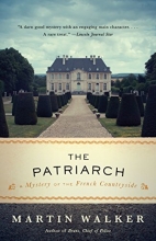Cover art for The Patriarch: A Mystery of the French Countryside (Bruno, Chief of Police Series)