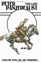 Cover art for Peter Panzerfaust Volume 5: On 'Til Morning
