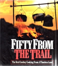 Cover art for Fifty from the Trail: The Best Cowboy Cooking from a Timeless Land
