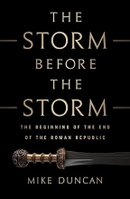Cover art for The Storm Before the Storm: The Beginning of the End of the Roman Republic
