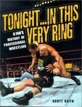 Cover art for Tonight in This Very Ring: A Fan's History of Professional Wrestling
