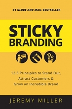 Cover art for Sticky Branding: 12.5 Principles to Stand Out, Attract Customers, and Grow an Incredible Brand