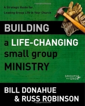 Cover art for Building a Life-Changing Small Group Ministry: A Strategic Guide for Leading Group Life in Your Church (Groups that Grow)
