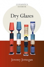 Cover art for Dry Glazes (Ceramics Handbooks)