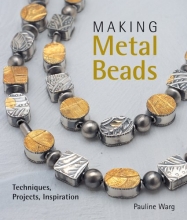 Cover art for Making Metal Beads: Techniques, Projects, Inspiration (Lark Jewelry Books)