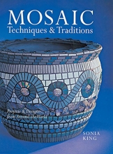 Cover art for Mosaic Techniques & Traditions: Projects & Designs from Around the World