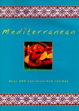 Cover art for Mediterranean: Over 300 Sun-drenched Recipes (Cookery)