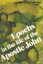 Cover art for Epochs in the life of the apostle John (A.T. Robertson library)