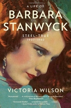 Cover art for A Life of Barbara Stanwyck: Steel-True 1907-1940