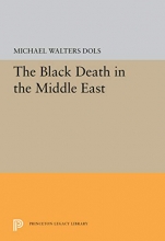 Cover art for The Black Death in the Middle East (Princeton Legacy Library)