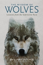 Cover art for The Wisdom of Wolves: Lessons From the Sawtooth Pack