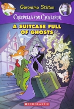 Cover art for A Suitcase Full of Ghosts: A Geronimo Stilton Adventure (Creepella von Cacklefur #7)