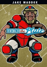 Cover art for Behind the Plate (Jake Maddox Sports Stories)
