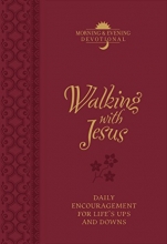 Cover art for Walking with Jesus (Morning & Evening Devotional): Praise and Prayers for Lifes Ups and Downs