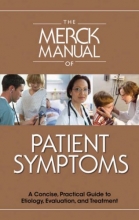 Cover art for The Merck Manual of Patient Symptoms: A Concise, Practical Guide to Etiology, Evaluation, and Treatment