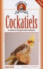 Cover art for Cockatiels: A Guide to Caring for Your Cockatiel (Complete Care Made Easy)