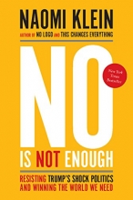 Cover art for No Is Not Enough: Resisting Trump's Shock Politics and Winning the World We Need
